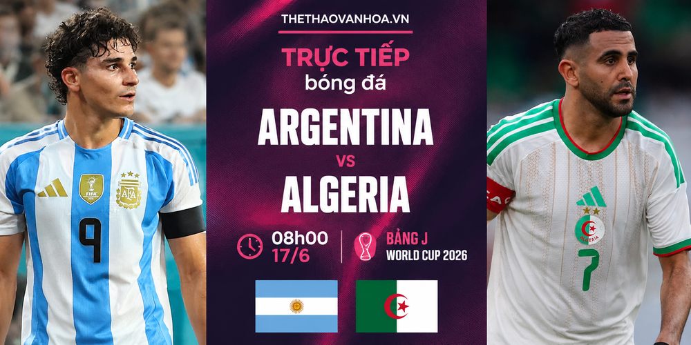 TRỰC TIẾP bóng đá Argentina vs Algeria 08h00 hôm nay, bảng J World Cup 2026 - Ảnh 3. TRỰC TIẾP bóng đá Argentina vs Algeria 08h00 hôm nay, bảng J World Cup 2026 - Ảnh 3.