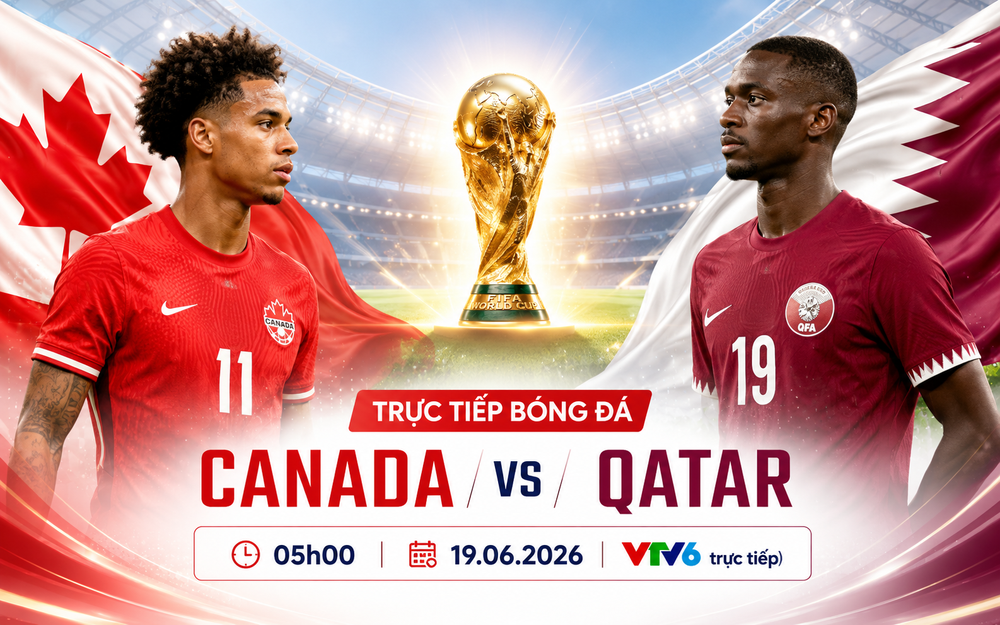 VTV6 VTV3 trực tiếp bóng đá Canada vs Qatar 05h00 hôm nay, bảng B World Cup 2026 - Ảnh 3. VTV6 VTV3 trực tiếp bóng đá Canada vs Qatar 05h00 hôm nay, bảng B World Cup 2026 - Ảnh 3.