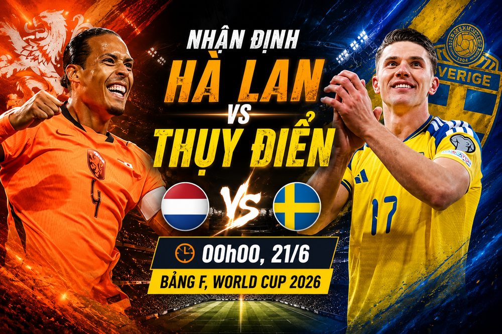 Nhận định Hà Lan vs Thụy Điển 00h00 ngày 21/6, bảng F World Cup 2026: Cơn lốc cam gặp thử thách lớn - Ảnh 1. Nhận định Hà Lan vs Thụy Điển 00h00 ngày 21/6, bảng F World Cup 2026: Cơn lốc cam gặp thử thách lớn - Ảnh 1.