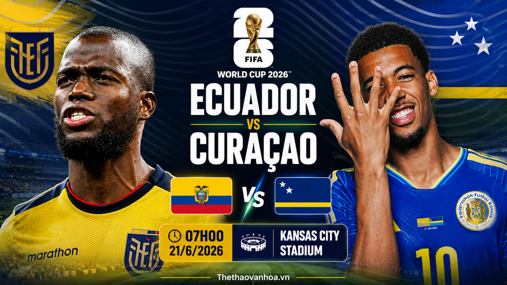 VTV6 VTV3 trực tiếp bóng đá Ecuador vs Curacao 07h00 ngày 21/6, bảng E World Cup 2026 - Ảnh 3. VTV6 VTV3 trực tiếp bóng đá Ecuador vs Curacao 07h00 ngày 21/6, bảng E World Cup 2026 - Ảnh 3.