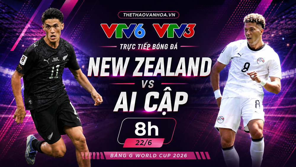 VTV6 VTV3 trực tiếp bóng đá New Zealand vs Ai Cập 8h00 hôm nay, bảng G World Cup 2026 - Ảnh 3. VTV6 VTV3 trực tiếp bóng đá New Zealand vs Ai Cập 8h00 hôm nay, bảng G World Cup 2026 - Ảnh 3.