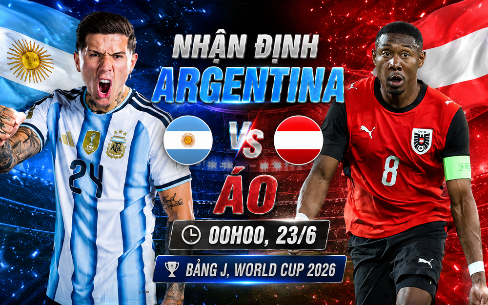 Nhận định Argentina vs Áo 00h00 ngày 23/6, bảng J World Cup 2026: Lực lượng, đối đầu, tỷ lệ chiến thắng - Ảnh 1. Argentina vs Áo