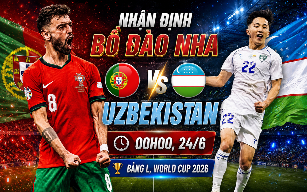 Nhận định Bồ Đào Nha vs Uzbekistan 00h00 ngày 24/6, bảng K World Cup 2026: Lực lượng, đối đầu, tỷ lệ chiến thắng - Ảnh 1. Bồ Đào Nha vs Uzbekistan