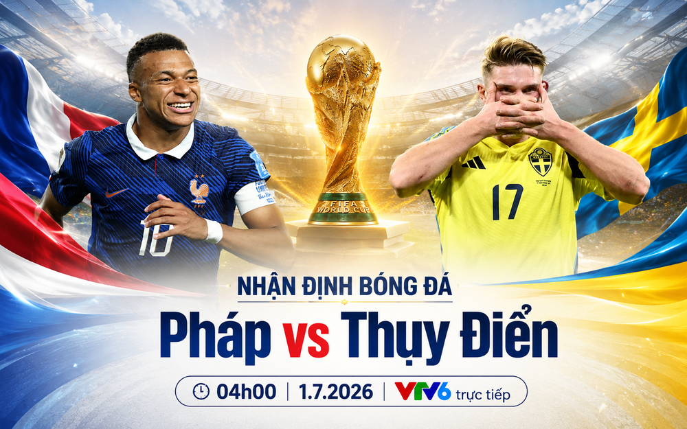 VTV6 VTV3 trực tiếp bóng đá Pháp vs Thụy Điển 04h00 hôm nay, vòng 32 đội World Cup 2026 - Ảnh 4.