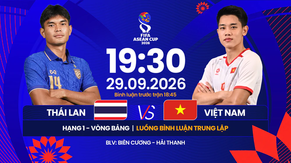 Lịch thi đấu bóng đá hôm nay 29/9: Trực tiếp Việt Nam vs Thái Lan - Ảnh 2. Lịch thi đấu bóng đá hôm nay 29/9: Trực tiếp Việt Nam vs Thái Lan - Ảnh 2.