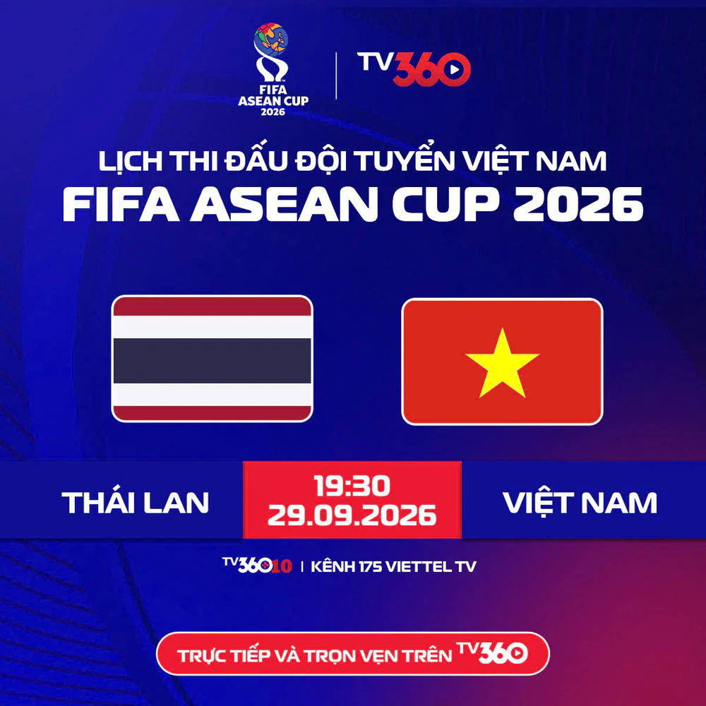 Link xem trực tiếp bóng đá Việt Nam vs Thái Lan (FPT Play, TV360), FIFA ASEAN Cup 2026 - Ảnh 3. Link xem trực tiếp bóng đá Việt Nam vs Thái Lan (FPT Play, TV360), FIFA ASEAN Cup 2026 - Ảnh 3.