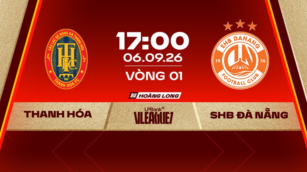 Link xem trực tiếp bóng đá Đông Á Thanh Hóa vs SHB Đà Nẵng 17h00 hôm nay, V-League 2026/27 - Ảnh 2. Link xem trực tiếp bóng đá Đông Á Thanh Hóa vs SHB Đà Nẵng 17h00 hôm nay, V-League 2026/27 - Ảnh 2.
