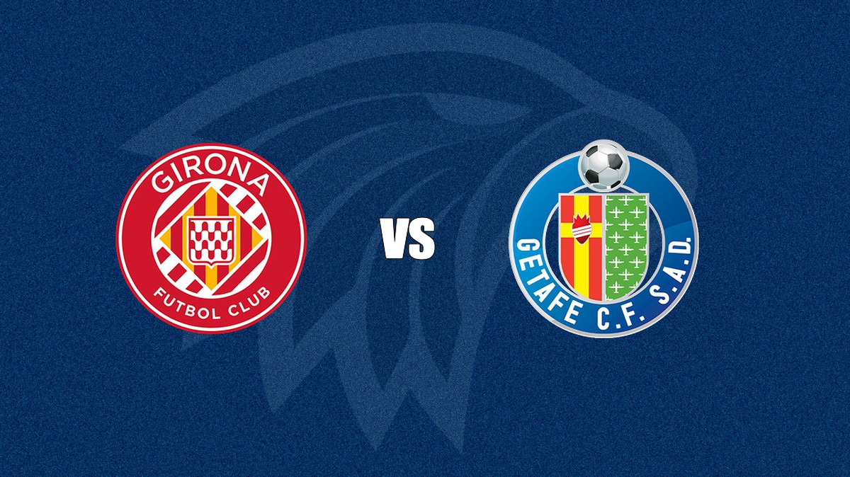 Nhận định Girona vs Getafe 03h00 ngày 27/01/2026, La Liga