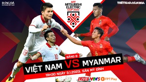 Nhận định bóng đá Việt Nam vs Myanmar, AFF Cup 2022 (19h30, 3/1)