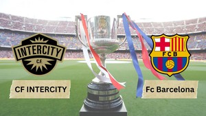 Nhận định bóng đá Intercity vs Barcelona: Thị uy ở cúp Nhà Vua