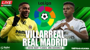 Nhận định bóng đá Villarreal vs Real Madrid, vòng 16 La Liga (22h15 ngày 7/1) 