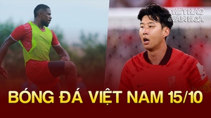 Bóng đá Việt Nam 15/10: Son Heung Min muốn gặp ĐT Việt Nam, CLB Hải Phòng chọn đủ 4 ngoại binh