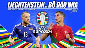 Nhận định bóng đá Liechtenstein vs Bồ Đào Nha (2h45 ngày 17/11), vòng loại EURO 2024