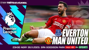 Nhận định bóng đá Everton vs MU (23h30, 26/11), vòng 13 Ngoại hạng Anh