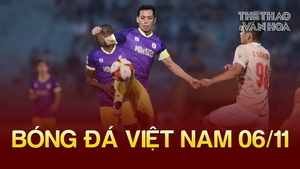 Tin nóng bóng đá Việt sáng 6/11: CLB Hà Nội đón tin vui, trận CLB CAHN và Hà Nội 'hấp dẫn nhất'