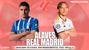 Nhận định Alaves vs Real Madrid (3h30, 22/12), Liga vòng 18