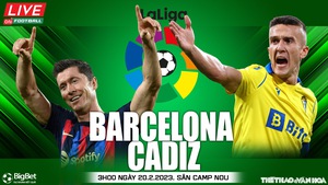 Nhận định, soi kèo Barcelona vs Cadiz (3h00, 20/2), La Liga vòng 22