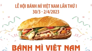 Bánh mì Việt Nam ghi dấu trên bản đồ ẩm thực thế giới