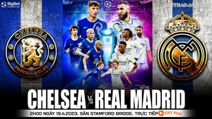 Nhận định, nhận định bóng đá Chelsea vs Real Madrid (2h00, 19/4), Champions League tứ kết lượt về