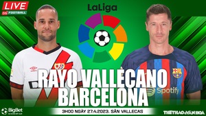 Nhận định bóng đá Rayo Vallecano vs Barcelona (3h00, 27/4), nhận định bóng đá La Liga