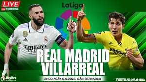 Nhận định, nhận định bóng đá Real Madrid vs Villarreal (02h00, 9/4), La Liga vòng 28