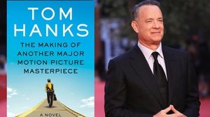 Tom Hanks tung tiểu thuyết mới, tự tin có thể 'xử lý' mọi lời chỉ trích