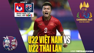 Nhận định, nhận định bóng đá U22 Việt Nam vs U22 Thái Lan (19h00, 11/5), bóng đá SEA Games 32 