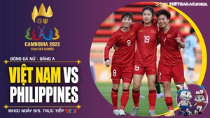 Nhận định, nhận định bóng đá nữ Việt Nam vs Philippines (16h00, 9/5), bóng đá nữ SEA Games 32 