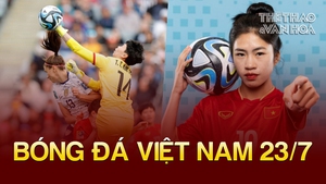 Bóng đá Việt Nam 23/7: Báo Hà Lan lo ngại tuyển nữ Việt Nam, đánh giá cao Kim Thanh