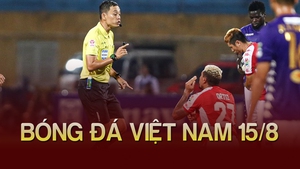 Bóng đá Việt Nam 15/8: Trọng tài Việt Nam bắt chính tại giải U23 Đông Nam Á