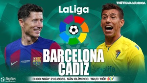 Nhận định bóng đá Barcelona vs Cadiz, vòng 2 La Liga (0h30, 21/8)