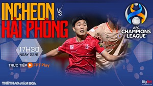Nhận định bóng đá Incheon vs Hải Phòng (17h30, 22/8), cúp C1 châu Á 