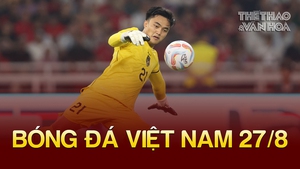 Bóng đá Việt Nam 27/8: HLV Shin Tae Yong giải thích lý do chọn thủ môn đá luân lưu