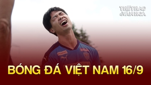 Bóng đá Việt Nam 16/9: Công Phượng được khuyên trở về V-League