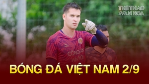 Bóng đá Việt Nam 2/9: Filip Nguyễn nói về Văn Lâm và đội tuyển Việt Nam 