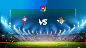 Nhận định bóng đá Celta Vigo vs Betis (01h15, 4/1), vòng 19 La Liga