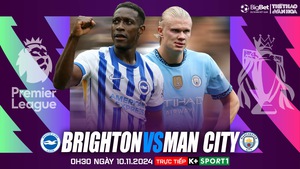 Soi Kèo, soi tỷ lệ Brighton vs Man City  (0h30, 10/11), vòng 11 Ngoại hạng Anh