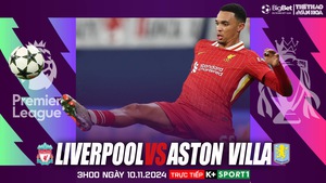 Nhận định, soi tỷ lệ Liverpool vs Aston Villa (3h00, 10/11), vòng 11 Ngoại hạng Anh