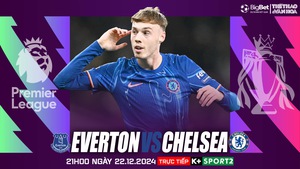 Nhận định, soi tỷ lệ Everton vs Chelsea (21h00 ngày 22/12), vòng 17 Ngoại hạng Anh