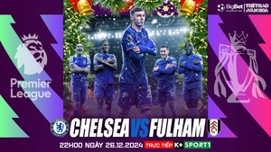 Nhận định, soi tỷ lệ Chelsea vs Fulham 22h00 ngày 26/12, vòng 18 Ngoại hạng Anh