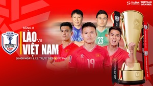 Nhận định, soi tỷ lệ Việt Nam vs Lào 20h00 hôm nay 9/12, vòng bảng AFF Cup 2024