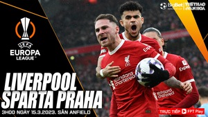 Nhận định bóng đá Liverpool vs Sparta Praha (3h00 hôm nay 15/3), Cúp C2 vòng 1/8
