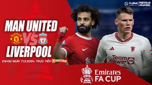 Nhận định bóng đá MU vs Liverpool (22h30 hôm nay 17/3), FA Cup vòng tứ kết