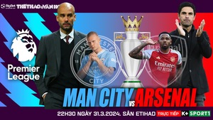 Nhận định bóng đá Man City vs Arsenal (22h30, 31/3), Ngoại hạng Anh vòng 30