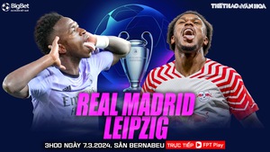 Nhận định bóng đá Real Madrid vs Leipzig (03h00 hôm nay 7/3), lượt về vòng 1/8 Cúp C1 châu Âu