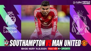 Nhận định, soi tỷ lệ Southampton vs MU (18h30, 14/9), vòng 4 Ngoại hạng Anh