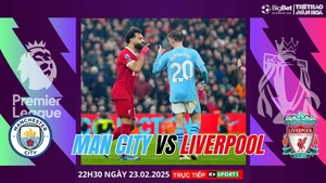 Nhận định, soi tỷ lệ Man City vs Liverpool 23h30 hôm nay 23/2, Ngoại hạng Anh