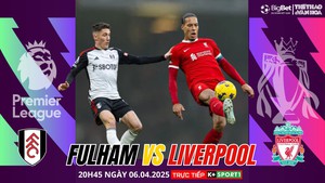 Soi Kèo, soi tỷ lệ Fulham vs Liverpool 20h00 ngày 6/4, vòng 31 Ngoại hạng Anh
