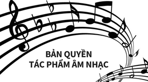 Ngăn chặn việc vi phạm bản quyền tác giả âm nhạc trên không gian mạng