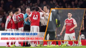 Liverpool níu chân cuộc đua vô địch, Arsenal chững lại trong cơn mưa Emirates